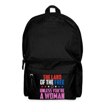 Land Of The Free à moins que vous ne soyez une femme pro choix - Sac à dos - noir - Devant