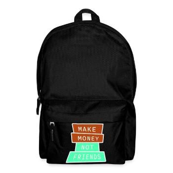 Make Money Not Friends Hustle Quote Saying Logo - Backpack - black - Front