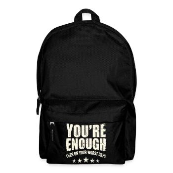 You Are Enough – Courageous Daily Message - Backpack - black - Front