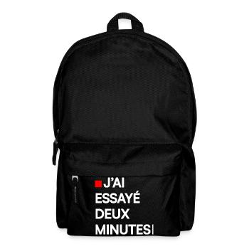 J’AI ESSAYÉ DEUX MINUTES | Humour autodérision - Sac à dos - noir - Devant
