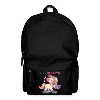 Lass mich das dramatische Einhorn sein - Rucksack - Schwarz - Vorne