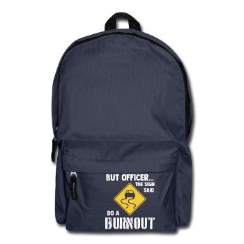 The Sign said do a Burnout - Car Drift Drifting - Backpack - navy - Front