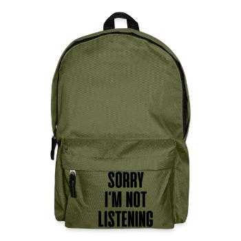 Sorry Im not Listening - Rucksack - Olivgrün - Vorne