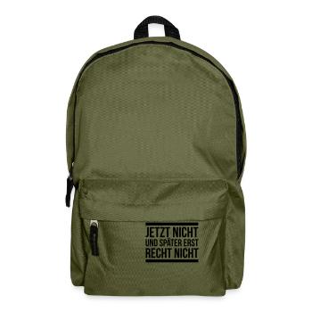 Jetzt nicht, später nicht erst recht nicht - Rucksack - Olivgrün - Vorne