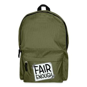 Fair Enough Witty Funny Sarcastic Spruch Logo Text - Rucksack - Olivgrün - Vorne