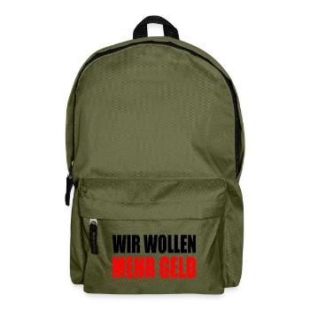 wir wollen mehr geld - Rucksack - Olivgrün - Vorne