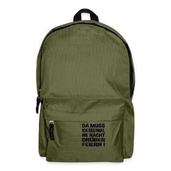 Feiern da muss ich erstmal - Rucksack - Olivgrün - Vorne