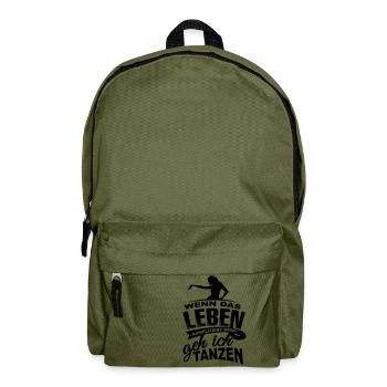 Wenn das Leben kompliziert wird geh ich tanzen - Rucksack - Olivgrün - Vorne