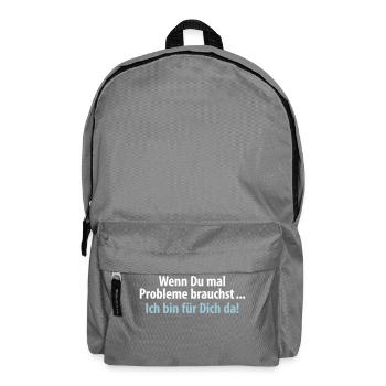wenn du mal Probleme brauchst ich bin für Dich da - Rucksack - Mittelgrau - Vorne