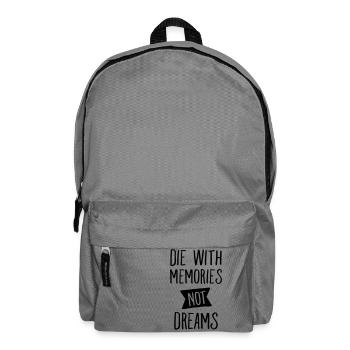 Die With Memories Not Dreams - Sac à dos - gris éléphant - Devant