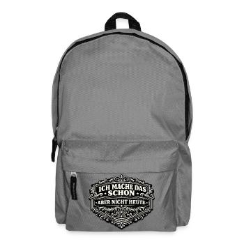 Ich mache das schon, aber nicht heute - Rucksack - Mittelgrau - Vorne