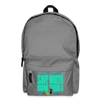 Save Water, Drink Tequila - Funny Shirt - Backpack - elephant grey - Front