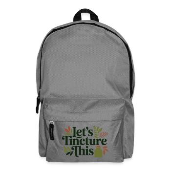 Herbalist Lets Tincture This Professional Clinical - Backpack - elephant grey - Front
