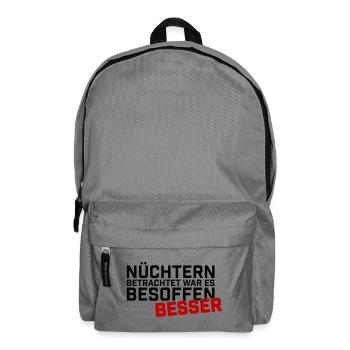 Nuechtern Betrachtet Besoffen Besser - Rucksack - Mittelgrau - Vorne