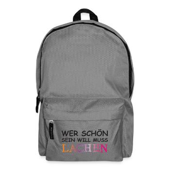 Wer schön sein will, muss lachen. - Rucksack - Mittelgrau - Vorne