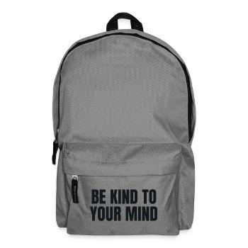 Be Kind To Your Mind - Mental Health - Rucksack - Mittelgrau - Vorne