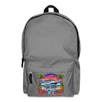 Family Vacation Trip Cruising We Don't Give A Ship - Backpack - elephant grey - Front