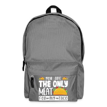 YOU ARE THE ONLY MEAT FOR MY TACO - Backpack - elephant grey - Front