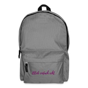 Bleib einfach echt Lustiges T-Shirt für jeden Tag - Rucksack - Mittelgrau - Vorne