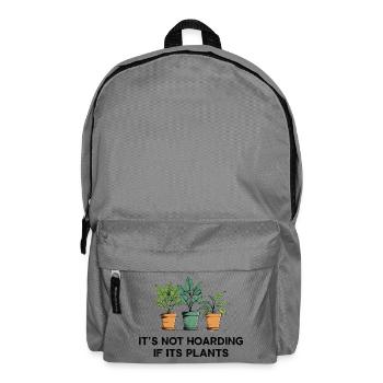 Not Hoarding If It's Plants - Backpack - elephant grey - Front
