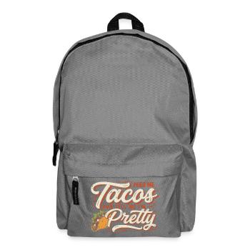 Tacos and Tell Me I'm Pretty - Backpack - elephant grey - Front