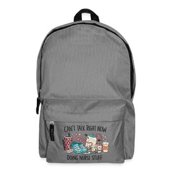 Can't Talk Right Now Nurse Stuff - Backpack - elephant grey - Front