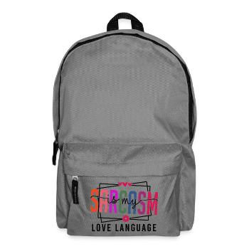 Sarcasm is my Love Language - Backpack - elephant grey - Front