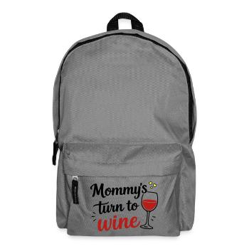 Mommy’s Turn to Wine – Muttertag Fun Design - Rucksack - Mittelgrau - Vorne