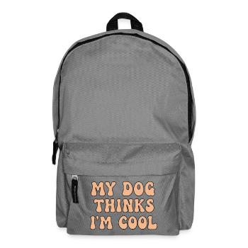My Dog Thinks I’m Cool – Hunde Spruch - Rucksack - Mittelgrau - Vorne