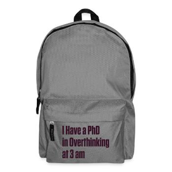 PhD in Overthinking at 3 AM — ND Humor - Backpack - elephant grey - Front