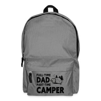 Full-Time Dad Part-Time Camper – Dad Gift - Backpack - elephant grey - Front