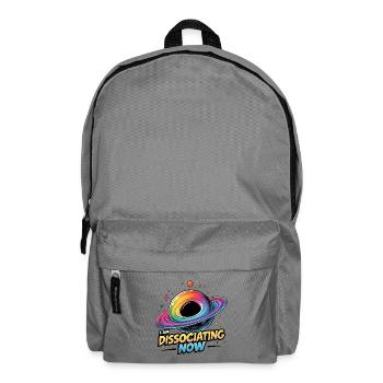 I am Dissociating Now - Backpack - elephant grey - Front