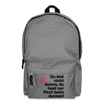 TU N’ES PAS STUPIDE, TU AS JUSTE DE LA MALCHANCE DE PENSER ! - Sac à dos - gris éléphant - Devant