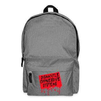 Dismantle Oppressive Systems Activism Statement - Backpack - elephant grey - Front