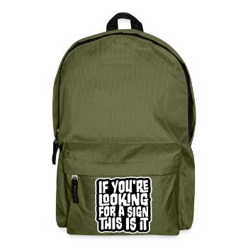 If You're Looking For A Sign This Is It Lustig - Backpack - olive green - Front