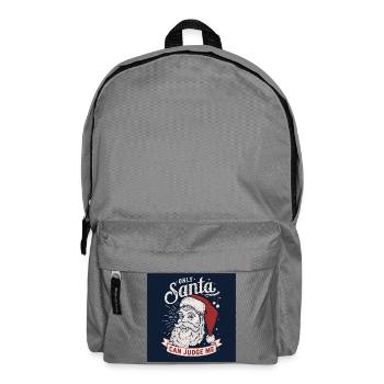 only Santa can judge me - Backpack - elephant grey - Front