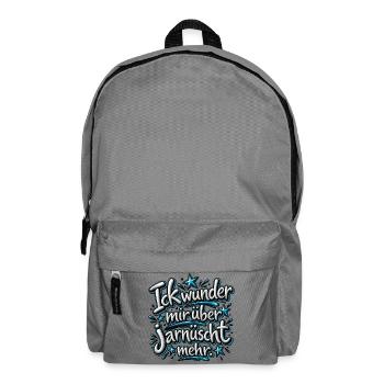 Ick wunder mir über jarnüscht mehr Berliner Spruch - Rucksack - Mittelgrau - Vorne