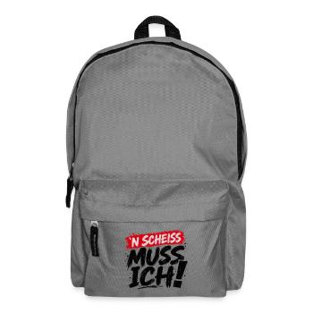 ’N Scheiss muss ich! – Freches Statement - Rucksack - Mittelgrau - Vorne