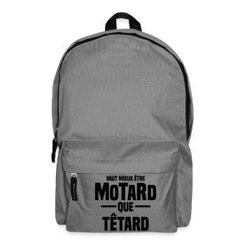 vaut mieux être motard que têtard - Sac à dos - gris éléphant - Devant
