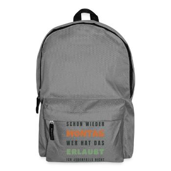 Schon wieder Montag Wer hat das erlaubt Spruch - Rucksack - Mittelgrau - Vorne
