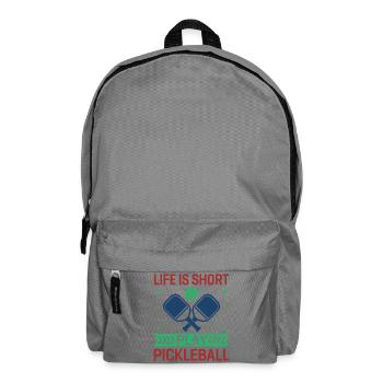 Life is Short, Play Pickleball - Backpack - elephant grey - Front