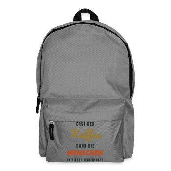 Erst der Kaffee dann die Menschen - Büro Spruch - Rucksack - Mittelgrau - Vorne