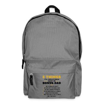 5 Things to Know About My Dad Bonus Humor - Backpack - elephant grey - Front