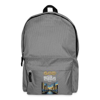 God Is Our Refuge and Strength – Psalm 46:1 - Backpack - elephant grey - Front