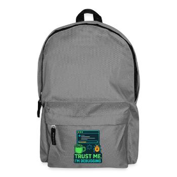 Conception informatique amusante - Croyez-moi, je débogue - Sac à dos - gris éléphant - Devant