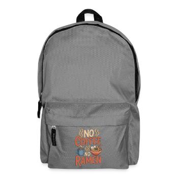 Ramen No Coffee No Noodle Bowl Coffee Lover - Backpack - elephant grey - Front