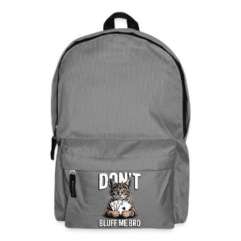 Poker-Katze - Don't Bluff Me Bro - Rucksack - Mittelgrau - Vorne