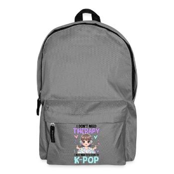 I Don't Need Therapy I Just Need To Listen K-Pop - Backpack - elephant grey - Front