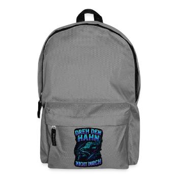 Don't turn on the tap | Biker Saying - Backpack - elephant grey - Front