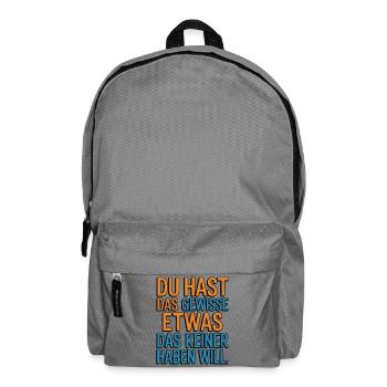 You have that certain something that no one wants - Backpack - elephant grey - Front